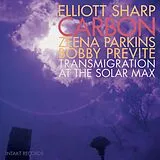 Elliott Sharp & Carbon CD Transmigration At The Solar Max