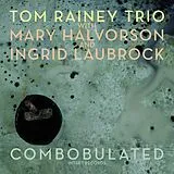 Tom Rainey Trio CD Combobulated