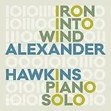 Alexander Hawkins CD Iron Into The Wind - Piano Solo