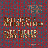 Omri Ziegele Where's Africa Tr CD That Hat