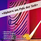 Diverse CD Alphorn Am Puls Der Zeit