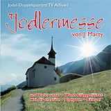 JODEL-DOPPELQUARTETT TV ADLISW CD Jodlermesse Von Jost Marty