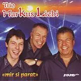 Trio Markus Liebi CD Mir Si Parat
