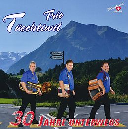 Trio Tüechtiwil CD 30 Jahre Unterwegs