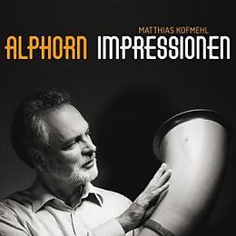 KOFMEHL, MATTHIAS CD Alphorn Impressionen