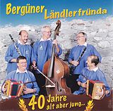 Bergüner Ländlerfründa CD 40 Jahre Alt Aber Jung...