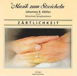 Musik Zum Streicheln J. Köhler CD Zärtlichkeit