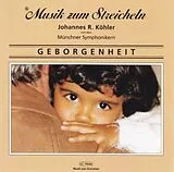 Musik Zum Streicheln J. Köhler CD Geborgenheit