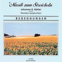 Musik Zum Streicheln J. Köhler CD Begegnungen