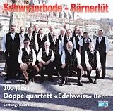 Doppelquartett Edelweiss Bern CD Schwyzerbode - Bärnerlüt