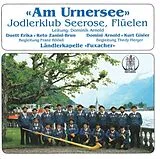 Jodlerklub Seerose Flüelen CD Am Urnersee