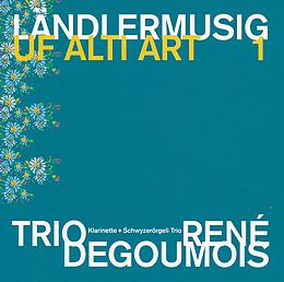 Trio Degoumois René CD Ländlermusig Uf Alti Art 1