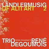 Trio Degoumois René CD Ländlermusig Uf Alti Art 2