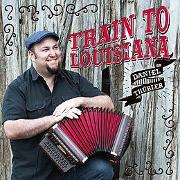Thürler Daniel CD Train To Louisiana