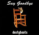 Dusty Boots CD Say Goodbye