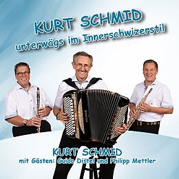 Schmid Kurt CD Unterwägs Im Innerschwizerstil