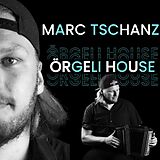 Tschanz Marc CD Örgeli House