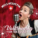 Miss Helvetia CD Volksmusig -on The Rocks-