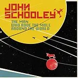 John Schooley LP mit Bonus-CD The Man Who Rode The Mule Around The World