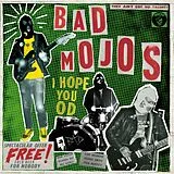 Bad Mojos LP mit Bonus-CD I Hope You Od