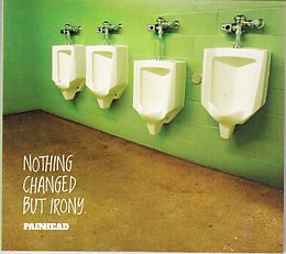 Painhead CD Nothing Changed But Irony