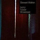 Stewart Walker Vinyl Ivory Tower Broadcast (2lp+Cd) (Vinyl)