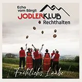 Jodlerklub Echo Vom Bärgli Rechthalten CD Fröhlichs Lääbe
