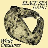 Black Sea Dahu CD White Creatures