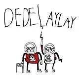 Dedelaylay Vinyl Dedelaylay