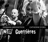 Catherine D Oex CD Guerrières