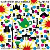 Björn Lücker Berlin Ensemble Vinyl Tea For Five
