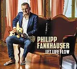 Fankhauser, Philipp CD Let Life Flow