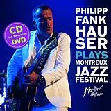 Philipp Fankhauser CD + DVD Plays Montreux Jazz Festival