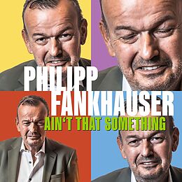 Fankhauser, Philipp CD Ain't That Something