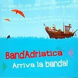 BandAdriatica CD Arriva La Banda !