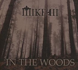 mike III CD In The Woods