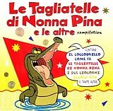 Various CD Tagliatelle Di Nonna Pina E Le Altre (le)