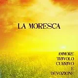 La Moresca CD Ammore,Trivolo,Currivo E Devozione