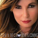 Robin Beck CD Love Is Coming