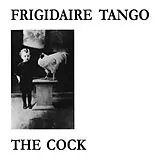 Frigidaire Tango LP mit Bonus-CD The Cock