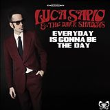 Luca & The Dark Shadows Sapio Vinyl Everyday Is Gonna Be The Day (Vinyl)