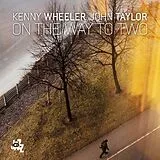 Kenny Wheeler CD On The Way To Two