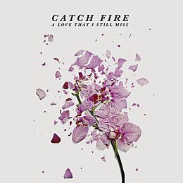 Catch Fire CD A Love That I Still Miss