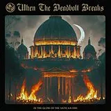 When The Deadbolt Breaks Vinyl In The Glow Of The Vatican Fire