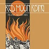 Frank Never Dies CD Red Moon Rising