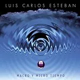 Luis Carlos Esteban CD Macro Y Micro Tiempo