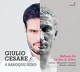 La Lira di Orfeo,L Raffaele Pe CD Giulio Cesare - A Baroque Hero