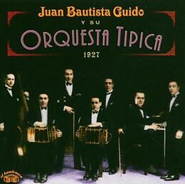 Juan Bautista Guido CD Y Su Orquesta Tipica 1927