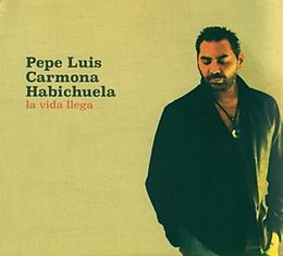 Pepe Luis Carmona Habichuela CD La Vida Ilega