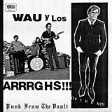 Wau Y Los Arrrghs!!! Vinyl Viven!!! (reissue 2025)